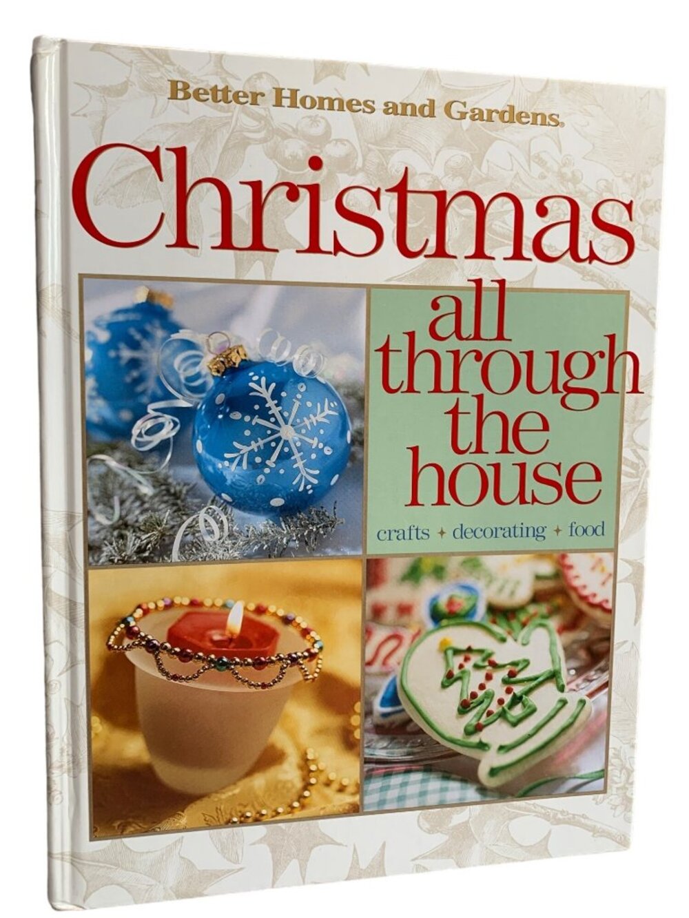 Better Homes & Gardens Christmas All Through The House Crafts Decorating Food